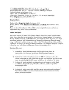 AAAS/RELS/MHIS 333; HUM 3335: Introduction to Gospel Music Tuesday 6:10-9 PM 1047 CB Fall 2010 University of Michigan-Dearborn Professor Deborah Smith Pollard, Ph.D. Office: 3081 CB Office Phone: [removed]Office Hour