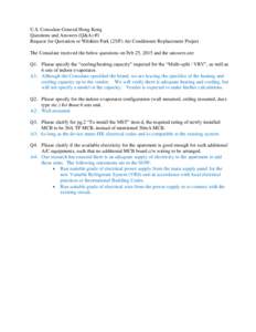 U.S. Consulate General Hong Kong Questions and Answers (Q&A) #1 Request for Quotation or Wilshire Park (25/F) Air Conditioner Replacement Project The Consulate received the below questions on Feb 25, 2015 and the answers