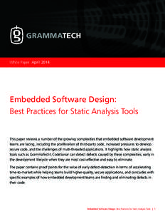 White Paper April[removed]Embedded Software Design: Best Practices for Static Analysis Tools  This paper reviews a number of the growing complexities that embedded software development