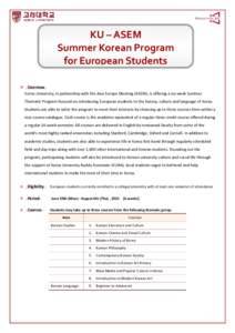KU – ASEM Summer Korean Program for European Students Overview Korea University, in partnership with the Asia Europe Meeting (ASEM), is offering a six-week Summer Thematic Program focused on introducing European studen