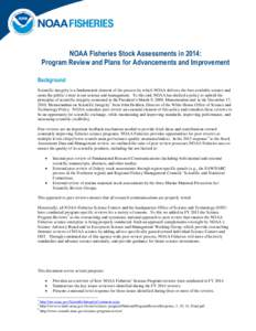 NOAA Fisheries Stock Assessments in 2014: Program Review and Plans for Advancements and Improvement Background Scientific integrity is a fundamental element of the process by which NOAA delivers the best available scienc