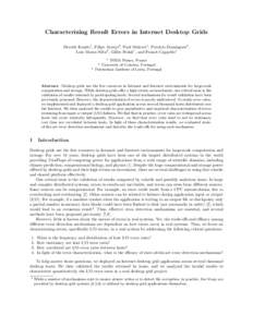 Characterizing Result Errors in Internet Desktop Grids Derrick Kondo1 , Filipe Araujo2 , Paul Malecot1 , Patricio Domingues3 , Luis Moura Silva2 , Gilles Fedak1 , and Franck Cappello1 1  INRIA Futurs, France