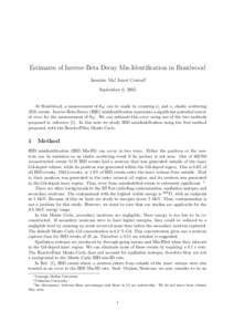 Estimates of Inverse Beta Decay Mis-Identification in Braidwood Jasmine Ma∗, Janet Conrad† September 6, 2005 At Braidwood, a measurement of θW can be made by counting ν¯e and νe elastic scattering (ES) events. In