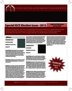 INTERNATIONAL GYNECOLOGIC CANCER SOCIETY  Special IGCS Election Issue • 2012 Help Set The Course for the IGCS