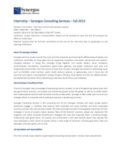 Internship – Synergos Consulting Services – Fall 2013 Duration: 3-6 months – Part-time and Full-time positions opened Dates: September – Dec /March Location: New York City, Manhattan (3 East 54th street). Conditi