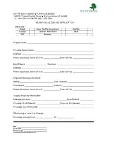 CITY OF SOUTH JORDAN ■ PLANNING & ZONING 1600 W. TOWNE CENTER DRIVE ■ SOUTH JORDAN UT[removed]TEL[removed] ■ FAX[removed]PLANNING & ZONING APPLICATION CHECK ONE: