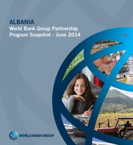 ALBANIA  World Bank Group Partnership Program Snapshot - June 2014  World Bank Tirana Office