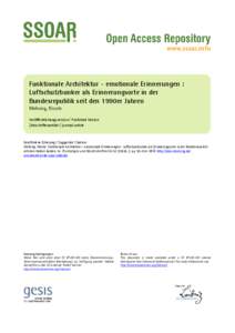 www.ssoar.info  Funktionale Architektur - emotionale Erinnerungen : Luftschutzbunker als Erinnerungsorte in der Bundesrepublik seit den 1990er Jahren Mehring, Nicole