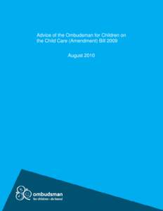 Advice of the Ombudsman for Children on the Child Care (Amendment) Bill 2009 August 2010 CONTENTS