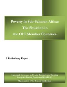 Poverty in Sub-Saharan Africa: The Situation in the OIC Member Countries A Preliminary Report