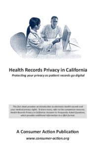Health Records Privacy in California Protecting your privacy as patient records go digital This fact sheet provides an introduction to electronic health records and your medical privacy rights. To learn more, refer to th