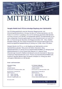 Hengeler Mueller berät VTG bei erstmaliger Begebung einer Hybridanleihe Die VTG Aktiengesellschaft, eines der führenden Waggonvermiet- und Schienenlogistikunternehmen in Europa, hat über ein Tochterunternehmen, die VT