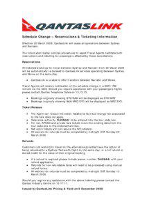 Schedule Change – Reservations & Ticketing Information Effective 30 March 2009, QantasLink will cease all operations between Sydney and Narrabri.