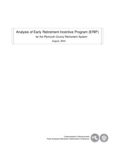 Analysis of Early Retirement Incentive Program (ERIP) for the Plymouth County Retirement System August, 2004 Commonwealth of Massachusetts Public Employee Retirement Administration Commission