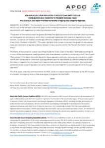 PRESS RELEASE UNDER EMBARGO UNTIL 18 JUN 2014 NEW REPORT CALLS FOR REGULATORS TO REDUCE COMPLIANCE COSTS ON CROSS-BORDER DATA TRANSFERS TO PROMOTE REGIONAL TRADE APCC and ACCA Joint Report Promotes the Benefits of Aligni