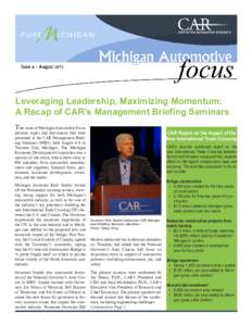 Leveraging Leadership, Maximizing Momentum: A Recap of CAR’s Management Briefing Seminars This issue of Michigan Automotive Focus CAR Report on the Impact of the New International Trade Crossing
