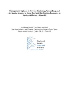 Management Options to Prevent Anchoring, Grounding, and Accidental Impacts to Coral Reef and Hardbottom Resources in Southeast Florida – Phase III