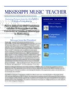 MISSISSIPPI MUSIC TEACHER The Official Publication of the Mississippi Music Teachers Association Featuring Pictures from the 2014 MMTA Collegiate Competitions