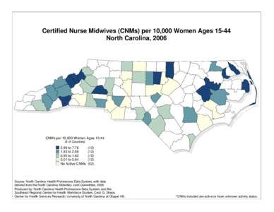 Certified Nurse Midwives (CNMs) per 10,000 Women Ages[removed]North Carolina, 2006 CNMs per 10,000 Women Ages 15-44 (# of Counties)