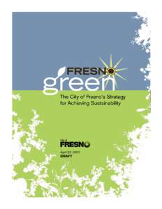 The City of Fresno’s Strategy for Achieving Sustainability April 23, 2007  Draft