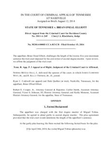 IN THE COURT OF CRIMINAL APPEALS OF TENNESSEE AT NASHVILLE Assigned on Briefs August 12, 2014 STATE OF TENNESSEE v. BRIAN ONEAL ELLIOTT Direct Appeal from the Criminal Court for Davidson County No[removed]A-269