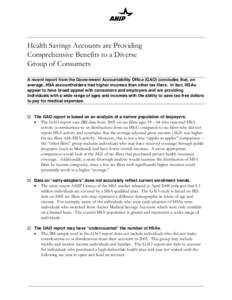 Health Savings Accounts are Providing Comprehensive Benefits to a Diverse Group of Consumers A recent report from the Government Accountability Office (GAO) concludes that, on average, HSA accountholders had higher incom