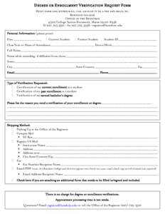 Degree or Enrollment Verification Request Form Print form and either mail, fax, or scan it to a pdf and email to: Bowdoin college Office of the Registrar 4500 College Station Brunswick, Maine[removed]Tel[removed] 