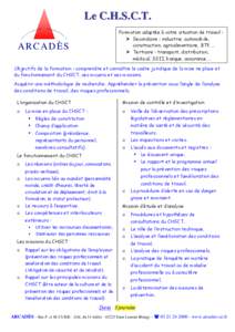 Le C.H.S.C.T. Formation adaptée à votre situation de travail :  Secondaire : industrie, automobile, construction, agroalimentaire, BTP, …  Tertiaire : transport, distribution, médical, SSII, banque, assurance,