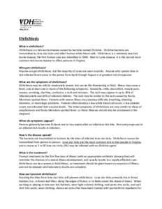 May[removed]Ehrlichiosis What is ehrlichiosis? Ehrlichiosis is a tick-borne disease caused by bacteria named Ehrlichia. Ehrlichia bacteria are transmitted by lone star ticks and infect human white blood cells. Ehrlichiosis