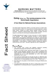 NURSING MATTERS Nursing Matters fact sheets provide quick reference information and international perspectives from the nursing profession on current health and social issues.  Going, Going, Gone: The nursing presence in