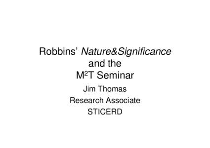 Robbins’ Nature&Significance and the M2T Seminar
