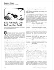 News & Views Did Animals Die before the Fall? duce the animals over which Adam was to rule? What a horrible thing to accuse Jesus Christ of doing!6 These arguments sound plausible, but they break down