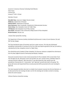 Governor’s Consensus Revenue Estimating Panel Minutes State House Concord, NH January 6th 2015, 1:30 pm Members Present: Meredith Telus, Governor’s Budget Director (chair)