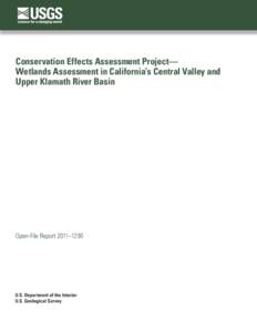 Conservation Effects Assessment Project— Wetlands Assessment in California’s Central Valley and Upper Klamath River Basin Open-File Report 2011–1290