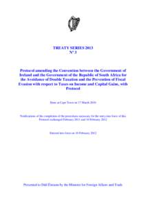 TREATY SERIES 2013 Nº 3 Protocol amending the Convention between the Government of Ireland and the Government of the Republic of South Africa for the Avoidance of Double Taxation and the Prevention of Fiscal