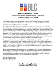 Berkeley Language Center Professional Development Fellowship Application For Language Lecturers  The Berkeley Language Center is pleased to announce the availability of up to six one-semester