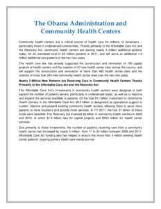 The Obama Administration and Community Health Centers Community health centers are a critical source of health care for millions of Americans – particularly those in underserved communities. Thanks primarily to the Aff