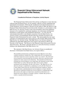 Unauthorized Disclosure of Suspicious Activity Reports  The Financial Crimes Enforcement Network has an obligation to ensure that data collected under the Bank Secrecy Act are properly collected, securely maintained and 