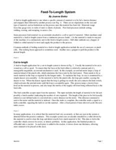 Feed-To-Length System By Joanne Botka A feed-to-length application is one where a specific amount of material is to be fed a known distance and stopped, then followed by another process (see Fig. 1). There are no stipula