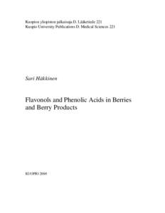 Kuopion yliopiston julkaisuja D. Lääketiede 221 Kuopio University Publications D. Medical Sciences 221 Sari Häkkinen  Flavonols and Phenolic Acids in Berries