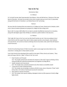 Race	
  to	
  the	
  Top	
   Introductory	
  Video	
   Dr.	
  Atkinson	
   Hi,	
  I’m	
  North	
  Carolina	
  State	
  Superintendent	
  June	
  Atkinson,	
  here	
  with	
  Bill	
  Harrison,	
  Cha