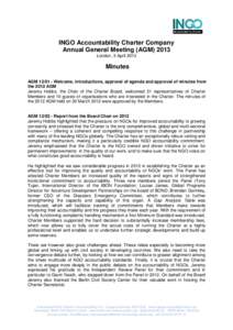 INGO Accountability Charter Company Annual General Meeting (AGMLondon, 5 April 2013 Minutes AGMWelcome, introductions, approval of agenda and approval of minutes from