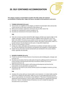 20. SELF CONTAINED ACCOMMODATION  This category recognises accommodation providers that offer quality self-contained accommodation including cabins, lodges and houses, excluding serviced apartments and resorts.  1. TOURI