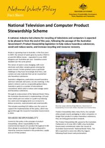   NationalTelevisionandComputerProduct StewardshipScheme Anational,industryͲledschemeforrecyclingoftelevisionsandcomputersisexpected