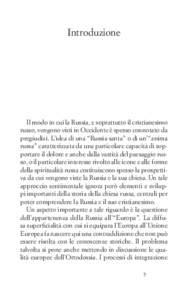 Introduzione  Il modo in cui la Russia, e soprattutto il cristianesimo russo, vengono visti in Occidente è spesso connotato da pregiudizi. L’idea di una “Russia santa” o di un’“anima russa” caratterizzata da