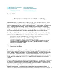 December 11, 2014  Burlington home retrofitted to reduce the risk of basement flooding TORONTO: The Institute for Catastrophic Loss Reduction (ICLR) has retrofitted a Burlington, Ontario home to reduce the risk of baseme