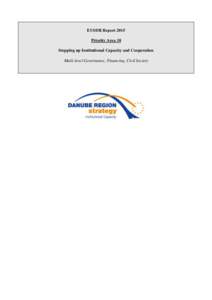 EUSDR Report 2015 Priority Area 10 Stepping up Institutional Capacity and Cooperation Multi-level Governance, Financing, Civil Society  Table of contents