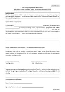 Confidential The Hong Kong Institute of Education Sex related Crimes Conviction and/or Prosecution Declaration Form Important Notes: This form is applicable to full time students of teacher education programmes and part-