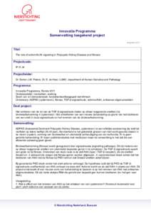 Innovatie Programma Samenvatting toegekend project augustus 2011 Titel: The role of activin/ALK4 signaling in Polycystic Kidney Disease and fibrosis