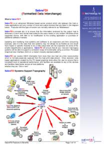 SabreFDI (Formatted Data Interchange) What is SabreFDI? SabreFDI is an advanced Windows based server product which sits between the host or hosts applications and any number of input and output devices that are listed in